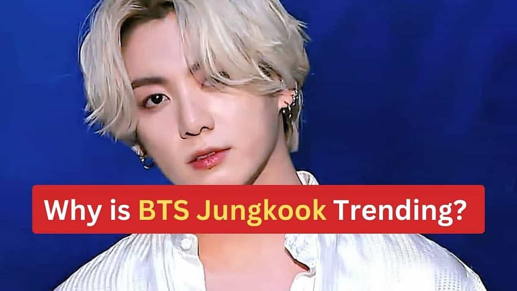 Why is BTS Jungkook Trending? 