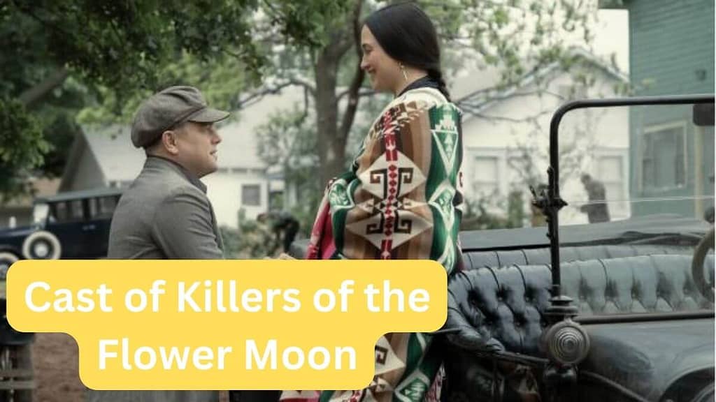 Cast of Killers of the Flower Moon 2023