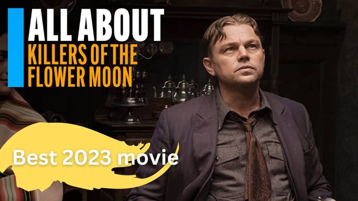 everything to know about flowers of the killer moon 2023 movie