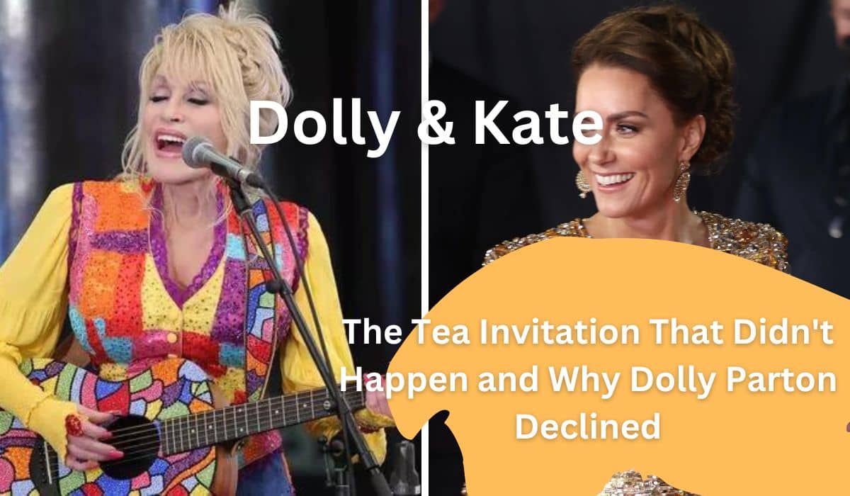 Dolly declined Kate tea invitation