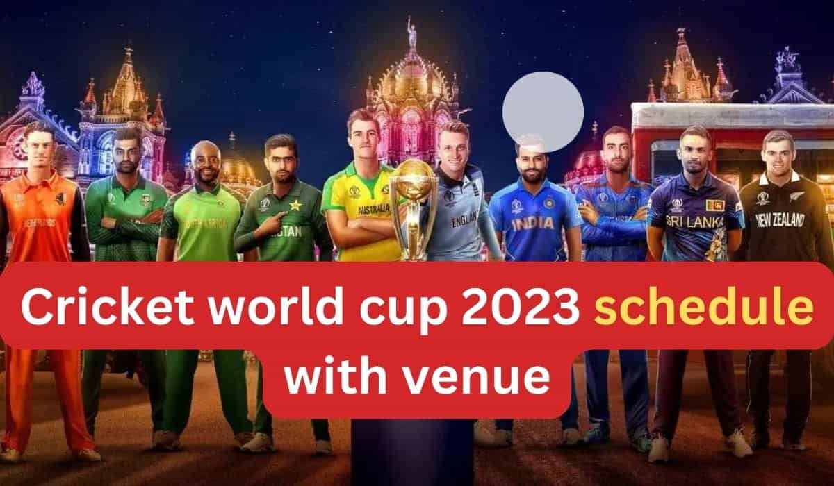 Cricket world cup 2023 schedule with venue